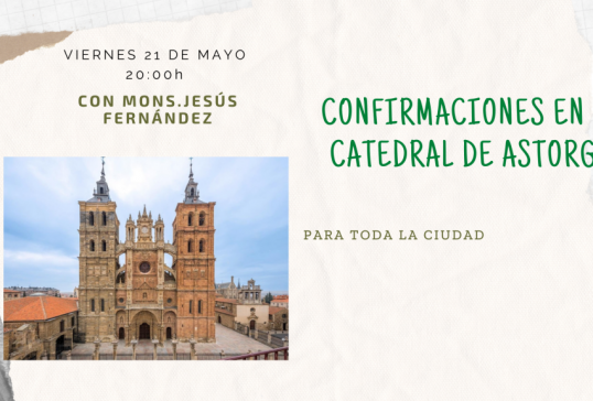 CONFIRMACIONES EN LA CATEDRAL DE ASTORGA