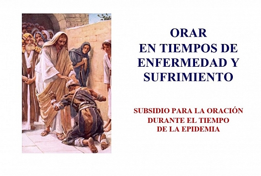 ORAR EN TIEMPOS DE ENFERMEDAD Y SUFRIMIENTO