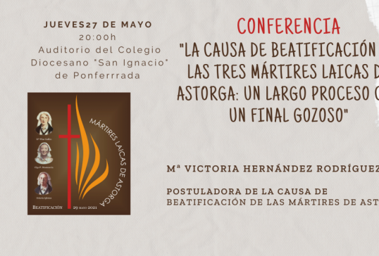 CONFERENCIA DE LA POSTULADORA DE LA CAUSA DE BEATIFICACIÓN DE LAS MÁRTIRES DE ASTORGA EN PONFERRADA