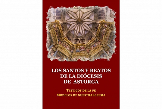 LOS SANTOS Y BEATOS DE LA DIÓCESIS DE ASTORGA