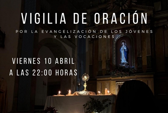 VIGILIA DE ORACIÓN POR LA EVANGELIZACIÓN DE LOS JÓVENES Y LAS VOCACIONES