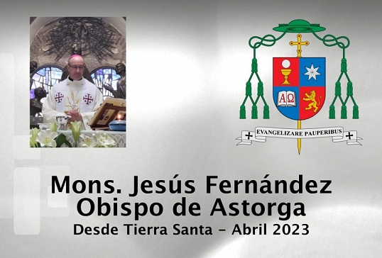 MENSAJE DEL OBISPO DE ASTORGA DESDE TIERRA SANTA