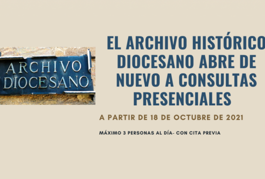 EL ARCHIVO DIOCESANO ABRE DE NUEVO SUS PUERTAS PARA CONSULTAS PRENSENCIAS