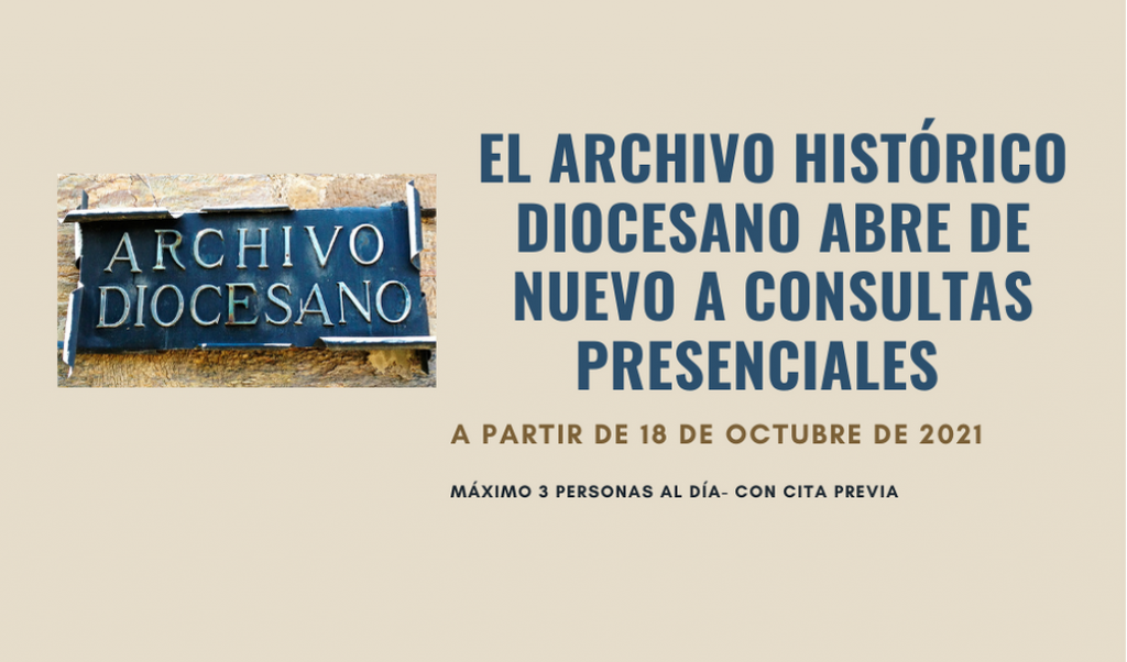 EL ARCHIVO DIOCESANO ABRE DE NUEVO SUS PUERTAS PARA CONSULTAS PRENSENCIAS…